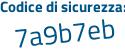 Il Codice di sicurezza è ddbaf43 il tutto attaccato senza spazi