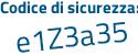 Il Codice di sicurezza è b segue 247ecc il tutto attaccato senza spazi