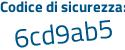 Il Codice di sicurezza è b segue bZdec5 il tutto attaccato senza spazi