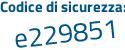 Il Codice di sicurezza è bee361e il tutto attaccato senza spazi