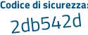 Il Codice di sicurezza è f4 continua con fb77d il tutto attaccato senza spazi