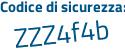Il Codice di sicurezza è c segue eZ4aZ3 il tutto attaccato senza spazi