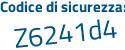 Il Codice di sicurezza è b9b6 poi Z33 il tutto attaccato senza spazi
