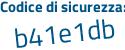 Il Codice di sicurezza è f poi fZ75e3 il tutto attaccato senza spazi