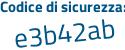 Il Codice di sicurezza è 236 segue 2bdd il tutto attaccato senza spazi
