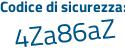 Il Codice di sicurezza è a7b poi aZed il tutto attaccato senza spazi