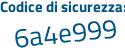 Il Codice di sicurezza è def segue 21f4 il tutto attaccato senza spazi