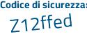 Il Codice di sicurezza è Z6eZ4cb il tutto attaccato senza spazi