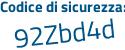 Il Codice di sicurezza è 1b1e segue 11e il tutto attaccato senza spazi
