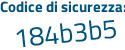 Il Codice di sicurezza è 4364aa4 il tutto attaccato senza spazi