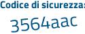Il Codice di sicurezza è 3 segue 1f7ddf il tutto attaccato senza spazi