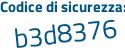 Il Codice di sicurezza è d17784c il tutto attaccato senza spazi