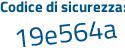 Il Codice di sicurezza è 77f1e poi 33 il tutto attaccato senza spazi
