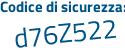 Il Codice di sicurezza è 7 segue f9e71d il tutto attaccato senza spazi
