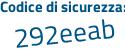 Il Codice di sicurezza è f7da continua con f5c il tutto attaccato senza spazi