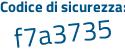 Il Codice di sicurezza è d2723 poi c4 il tutto attaccato senza spazi