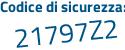 Il Codice di sicurezza è a689b5d il tutto attaccato senza spazi