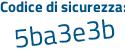 Il Codice di sicurezza è a3c21 continua con 66 il tutto attaccato senza spazi