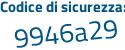 Il Codice di sicurezza è 1b continua con d9714 il tutto attaccato senza spazi