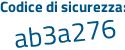 Il Codice di sicurezza è 6bdc827 il tutto attaccato senza spazi