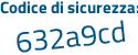 Il Codice di sicurezza è 6 poi dba8Z7 il tutto attaccato senza spazi