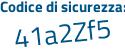 Il Codice di sicurezza è 54aee poi 6b il tutto attaccato senza spazi