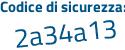 Il Codice di sicurezza è f poi aabaec il tutto attaccato senza spazi