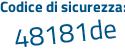 Il Codice di sicurezza è 1cbZ continua con 4fe il tutto attaccato senza spazi