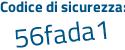 Il Codice di sicurezza è Zbb segue 5c25 il tutto attaccato senza spazi