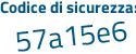 Il Codice di sicurezza è c847f poi 37 il tutto attaccato senza spazi
