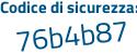 Il Codice di sicurezza è b continua con 9b9bc7 il tutto attaccato senza spazi