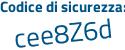 Il Codice di sicurezza è 2 poi eb4fZ8 il tutto attaccato senza spazi