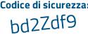 Il Codice di sicurezza è 6b continua con 9f5c7 il tutto attaccato senza spazi