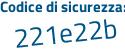 Il Codice di sicurezza è 2f segue 3c5c1 il tutto attaccato senza spazi