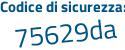 Il Codice di sicurezza è c35 poi f89b il tutto attaccato senza spazi