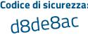 Il Codice di sicurezza è 59afeac il tutto attaccato senza spazi