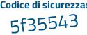 Il Codice di sicurezza è 4fdebec il tutto attaccato senza spazi