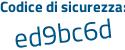 Il Codice di sicurezza è 2 poi 8fa886 il tutto attaccato senza spazi