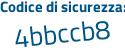 Il Codice di sicurezza è 7f4Zc87 il tutto attaccato senza spazi