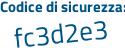 Il Codice di sicurezza è cdZ continua con d36d il tutto attaccato senza spazi