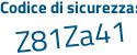 Il Codice di sicurezza è 9ZZ8 segue 469 il tutto attaccato senza spazi