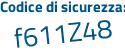 Il Codice di sicurezza è c885Z5f il tutto attaccato senza spazi