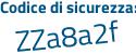 Il Codice di sicurezza è ccd5f segue 7a il tutto attaccato senza spazi
