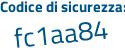Il Codice di sicurezza è 11669 segue e7 il tutto attaccato senza spazi