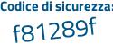 Il Codice di sicurezza è 6cdZ6 segue d9 il tutto attaccato senza spazi