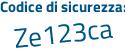 Il Codice di sicurezza è 28c7f segue 6a il tutto attaccato senza spazi