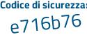 Il Codice di sicurezza è bfe2 segue 3b3 il tutto attaccato senza spazi