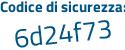 Il Codice di sicurezza è 33f poi 7846 il tutto attaccato senza spazi