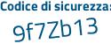 Il Codice di sicurezza è 5 segue 3f5d8a il tutto attaccato senza spazi