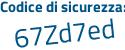 Il Codice di sicurezza è 46d7f41 il tutto attaccato senza spazi